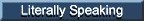 Literally Speaking