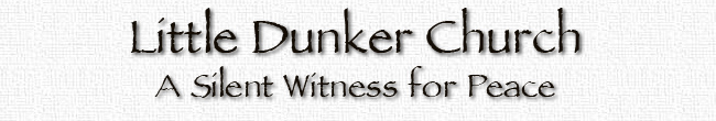 Little Dunker Church - A Silent Witness for Peace